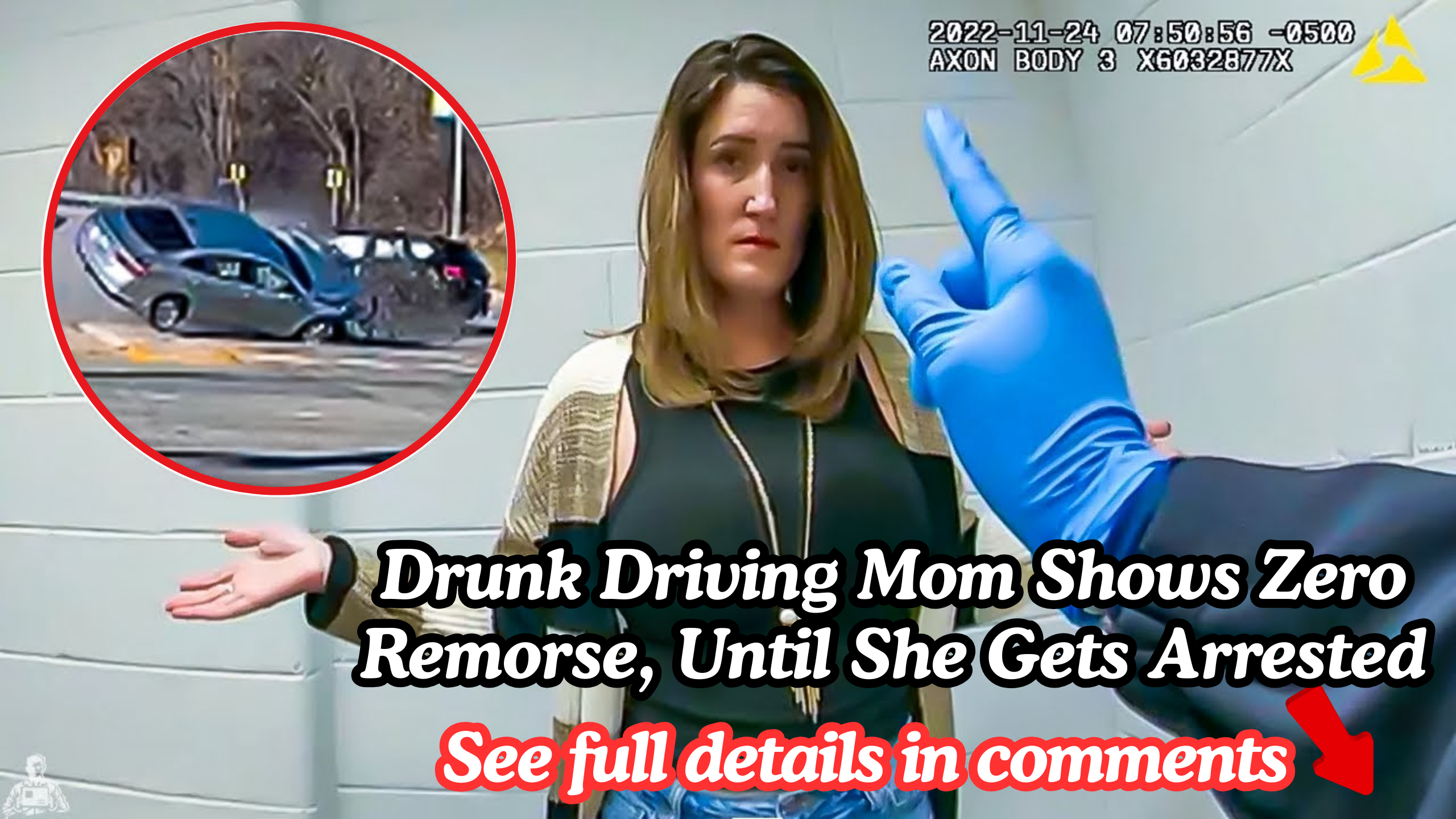 Drunk Driving Mom Shows Zero Remorse, Until She Gets Arrested