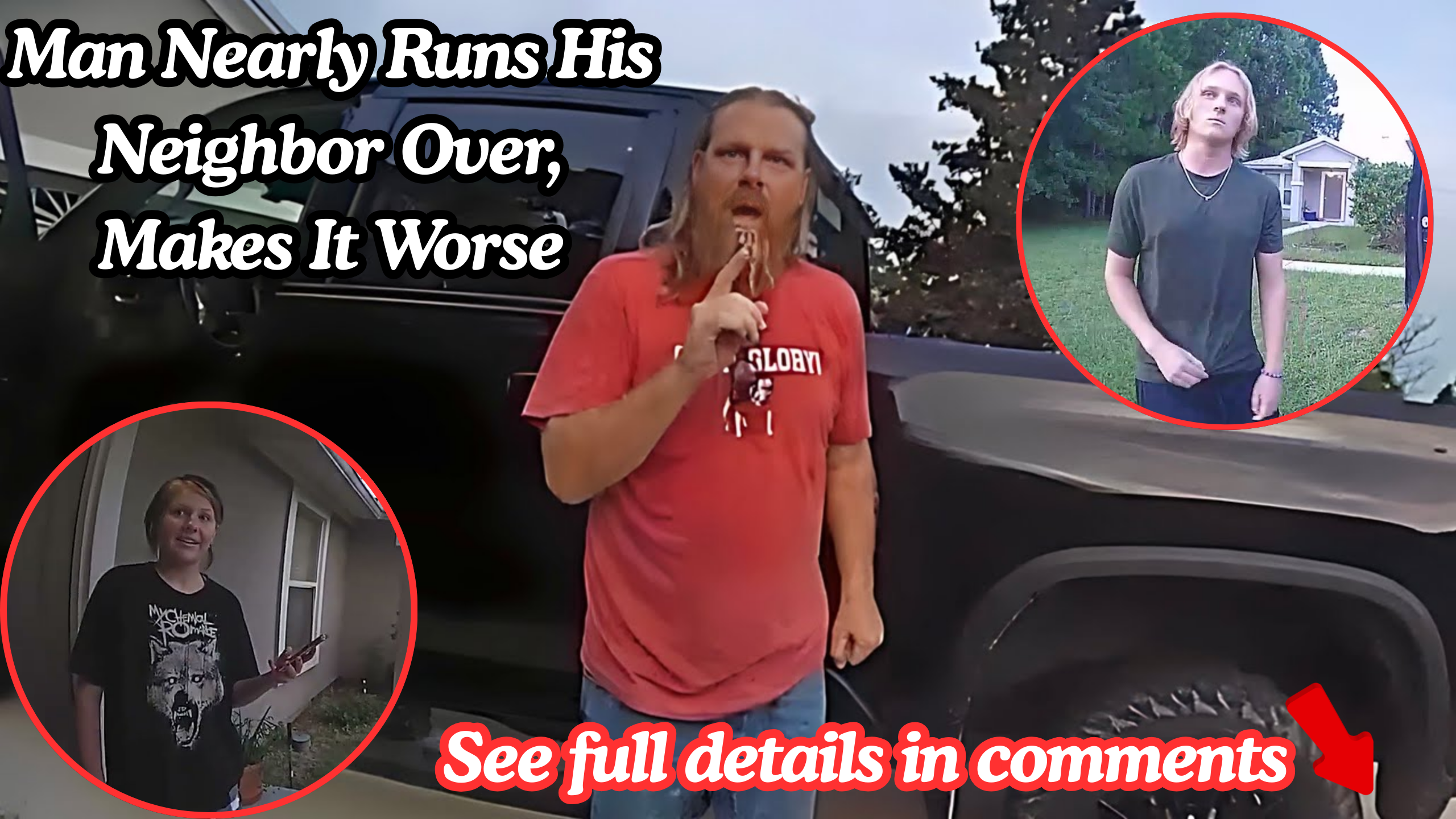 Man Nearly Runs His Neighbor Over, Makes It Worse